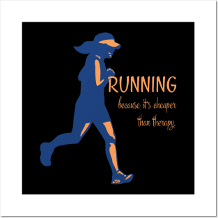 Running Because It's Cheaper Than Therapy Posters and Art